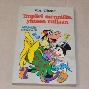 Aku Ankan taskukirja 30 Ympäri mennään, yhteen tullaan (1.p.)